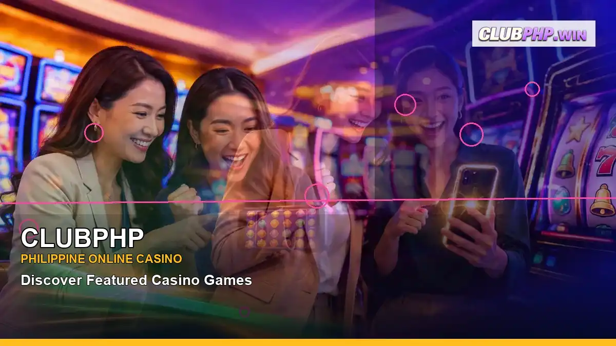 CLUBPHP Philippines casino guide with right-diagonal party online slot games and an adult Filipina casino host